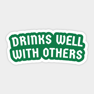 Drinks Well With Others - St. Patrick's Day Drinkers Sticker